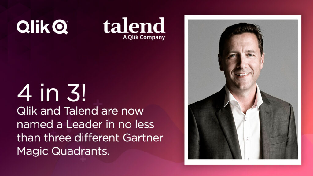 Qlik & Talend now Leaders in three Gartner Magic Quadrants