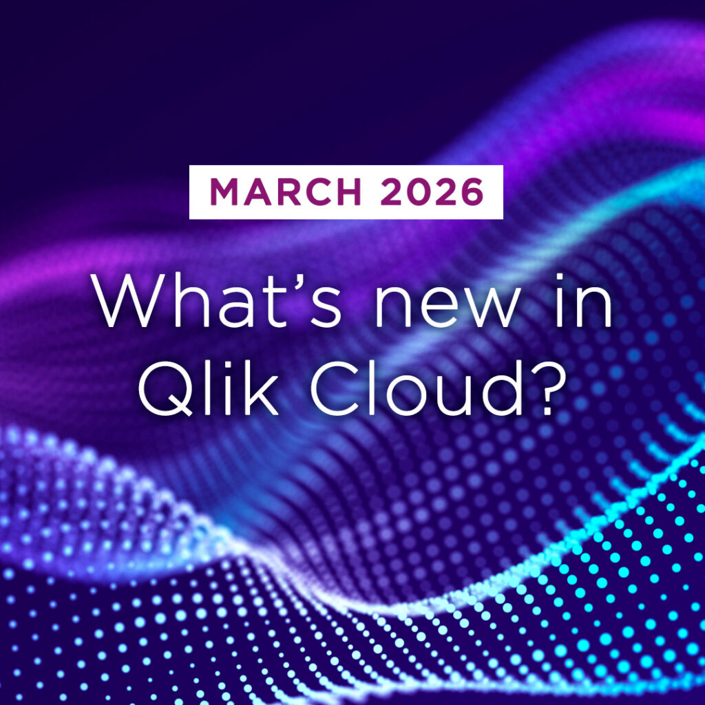 What’s New in Qlik Cloud – March 2026